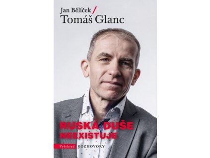 RUSKÁ DUŠE NEEXISTUJE  Bělíček Jan, Glanc Tomáš