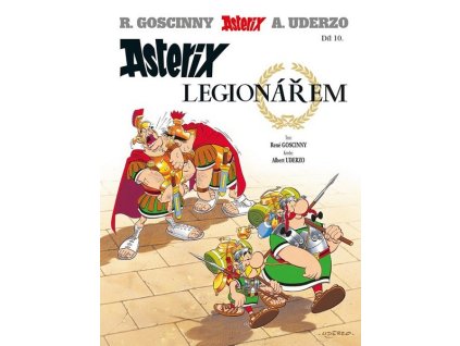 ASTERIX 10 - ASTERIX LEGIONÁŘEM  Goscinny René