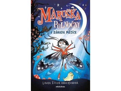 MARUŠKA PŮLNOČNÍ A ZÁHADA MĚSÍCE  Anderson Laura Ellen