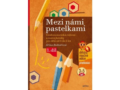 MEZI NÁMI PASTELKAMI  Bednářová Jiřina