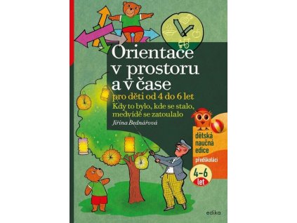 ORIENTACE V PROSTORU A ČASE PRO DĚTI OD 4 DO 6 LET  Bednářová Jiřina