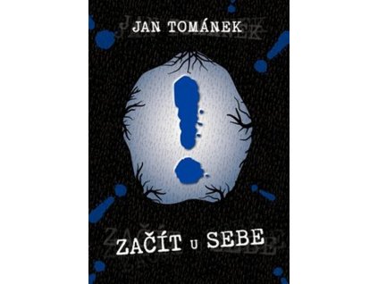 ZAČÍT U SEBE  Tománek Jan