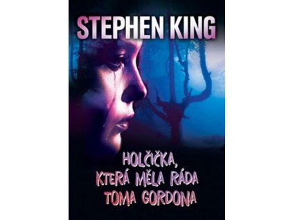 HOLČIČKA, KTERÁ MĚLA RÁDA TOMA GORDONA  King, Stephen