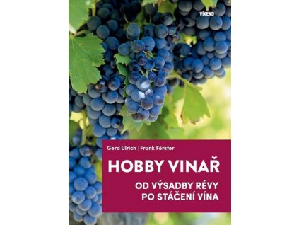 HOBBY VINAŘ  Urlich Gerd, Förster Frank