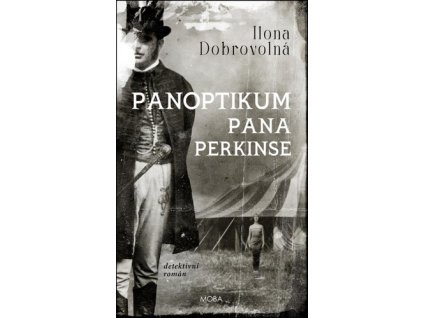 PANOPTIKUM PANA PERKINSE  Dobrovolná Ilona