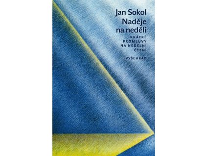 NADĚJE NA NEDĚLI  Sokol Jan