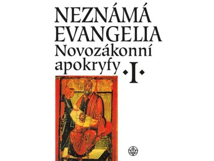 NEZNÁMÁ EVANGELIA. NOVOZÁKONNÍ APOKRYFY I.  Dus Jan A., Pokorný Petr
