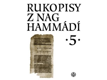 RUKOPISY Z NAG HAMMÁDÍ 5  Oerter Wolf B., Vítková Zuzana