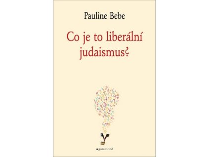 CO JE TO LIBERÁLNÍ JUDAISMUS?  Bebe Pauline