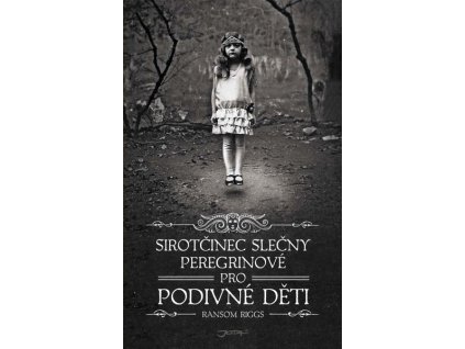 SIROTČINEC SLEČNY PEREGRINOVÉ PRO PODIVNÉ DĚTI  Riggs Ransom