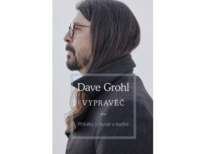 VYPRAVĚČ  Dave Grohl