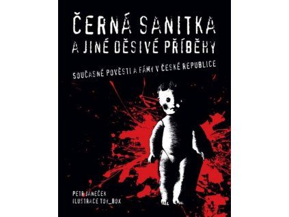 ČERNÁ SANITKA A JINÉ DĚSIVÉ PŘÍBĚHY  Janeček Petr