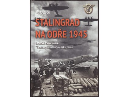 STALINGRAD NA ODŘE 1945 SK351.  Rajlich Jiří