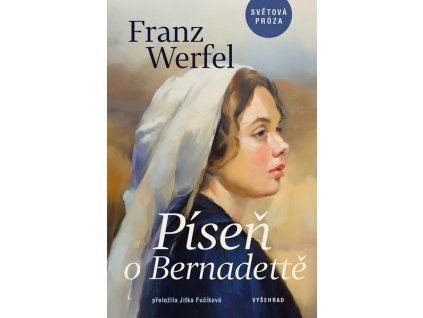 PÍSEŇ O BERNADETTĚ  Werfel Franz