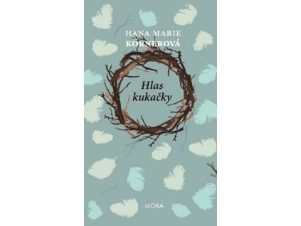 HLAS KUKAČKY - 2. VYDÁNÍ  Körnerová Hana Marie