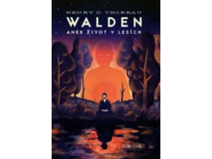WALDEN ANEB ŽIVOT V LESÍCH  Thoreau Henry David