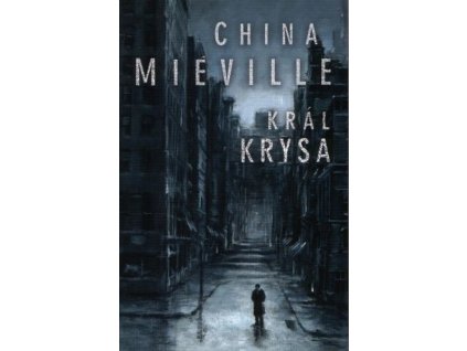 KRÁL KRYSA  Miéville, China