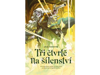 TŘI ČTVRTĚ NA ŠÍLENSTVÍ  Abasová, Jela