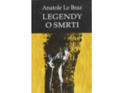 LEGENDY O SMRTI  Le Braz Anatole