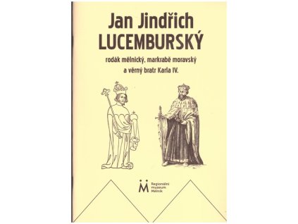 JAN JINDŘICH LUCEMBURSKÝ  Bobková Lenka