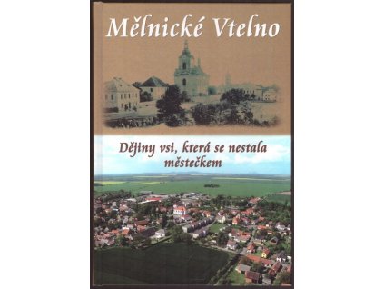 MĚLNICKÉ VTELNO  Dusílková Hana, Kiliá Jan, Mašek Jan, Ra