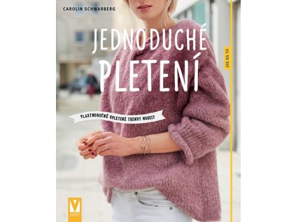 JEDNODUCHÉ PLETENÍ – VLASTNORUČNĚ UPLETENÉ TRENDY MODELY