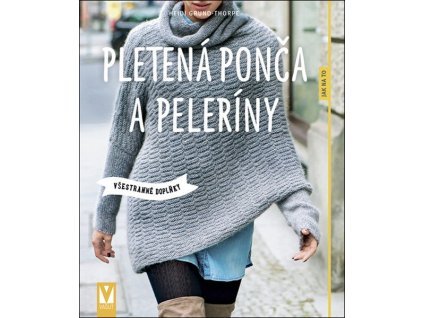PLETENÁ PONČA A PELERÍNY – VŠESTRANNÉ DOPLŇKY