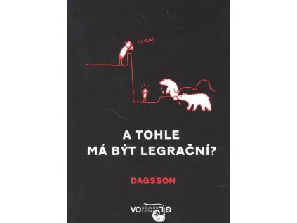 A TOHLE MÁ BÝT LEGRAČNÍ?  Dagsson, Hugleikur