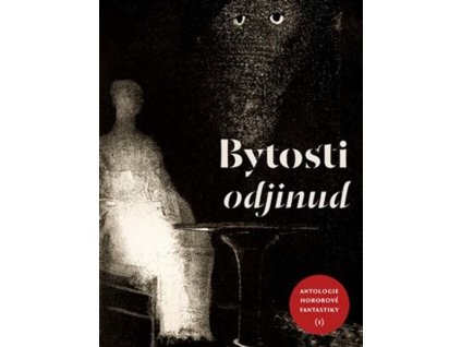 BYTOSTI ODJINUD - ANTOLOGIE HOROROVÉ FANTASTIKY  různí