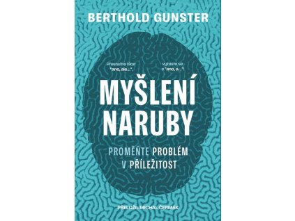 MYŠLENÍ NARUBY: PROMĚŇTE PROBLÉM V PŘÍLEŽITOST