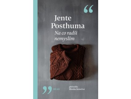 NA CO RADŠI NEMYSLÍM  Posthuma Jente