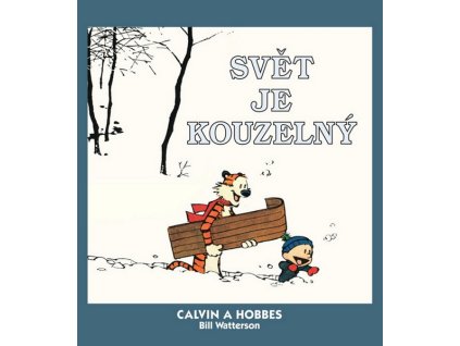 CALVIN A HOBBES 11 - SVĚT JE KOUZELNÝ  Watterson, Bill