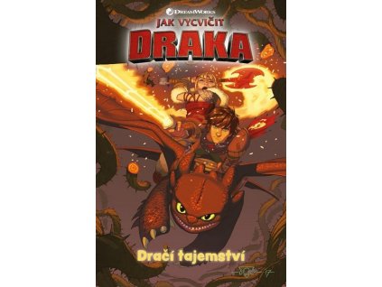 JAK VYCVIČIT DRAKA - DRAČÍ TAJEMSTVÍ  Kolektiv