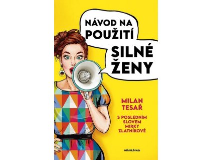 NÁVOD NA POUŽITÍ SILNÉ ŽENY  Tesař Milan, Zlatníková Mirka