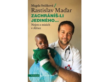 ZACHRÁNÍŠ-LI JEDINÉHO...  Snížková Magda, Maďar Rastislav