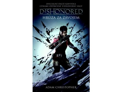 DISHONORED - HRŮZA ZA ZÁVOJEM  Christopher Adam