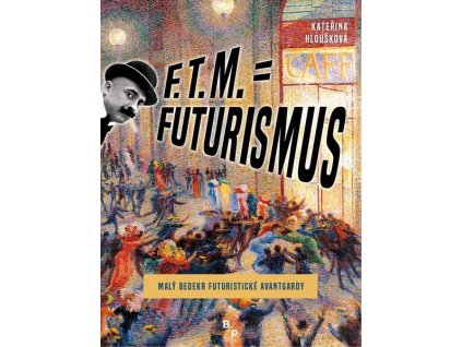 F. T. M. = FUTURISMUS