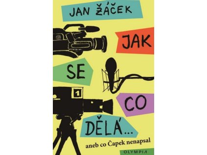 JAK SE CO DĚLÁ ANEB CO ČAPEK NENAPSAL