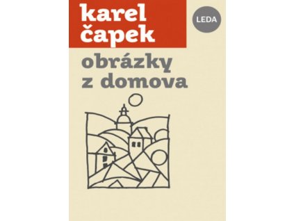 OBRÁZKY Z DOMOVA  Čapek Karel