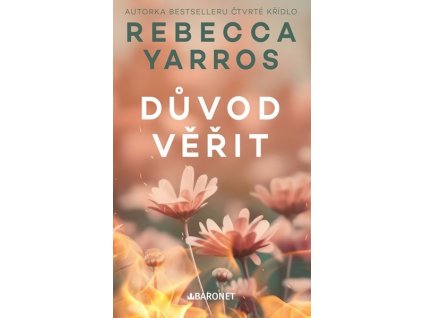 DŮVOD VĚŘIT  Yarros Rebecca