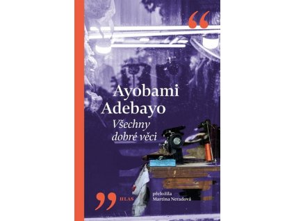 VŠECHNY DOBRÉ VĚCI  Adebayo Ayobami, Neradová Martina