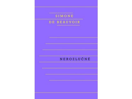 NEROZLUČNÉ  Beauvoir Simone de