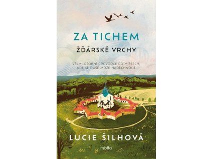 ZA TICHEM - ŽĎÁRSKÉ VRCHY  Šilhová Lucie