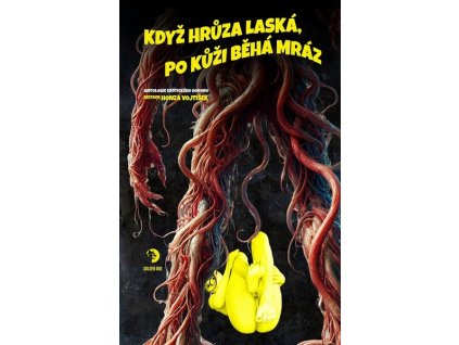 KDYŽ HRŮZA LASKÁ, PO KŮŽI BĚHÁ MRÁZ  různí