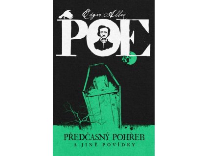 PŘEDČASNÝ POHŘEB A JINÉ POVÍDKY  Poe, Edgar Allan