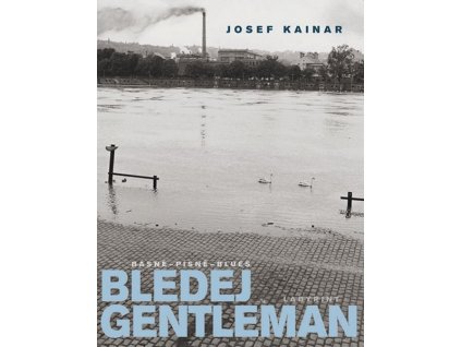 BLEDEJ GENTLEMAN  Josef Kainar