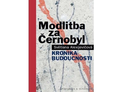 MODLITBA ZA ČERNOBYL 2. VYDÁNÍ  Světlana Alexijevičová