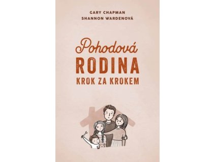 POHODOVÁ RODINA KROK ZA KROKEM  Chapman Gary, Wardenová Shannon
