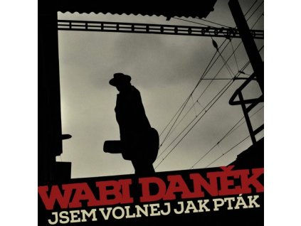 JSEM VOLNEJ JAK PTÁK 2LP  Daněk Wabi