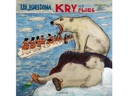 KRY (ICE FLOES)  Už Jsme Doma